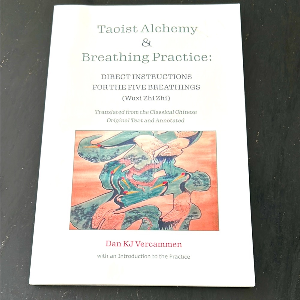 Taoist Alchemy & Breathing Practice Book Five Breathings Dan KJ Vercammen